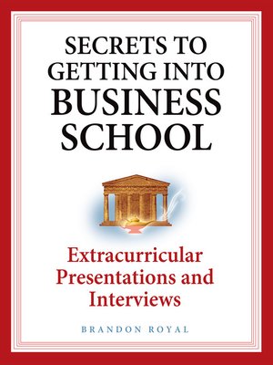 cover image of Secrets to Getting into Business School: Extracurricular Presentations and Interviews